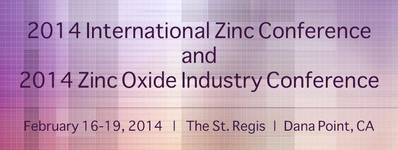 2104 Internal Zinc Conference and 2014 Zinc Oxide Industry Conference