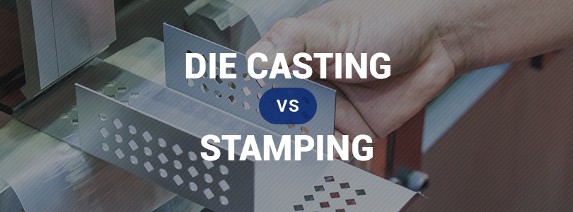 die casting vs. stamping