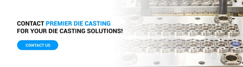 Contact premier Die Casting For Your Die Casting Solutions
